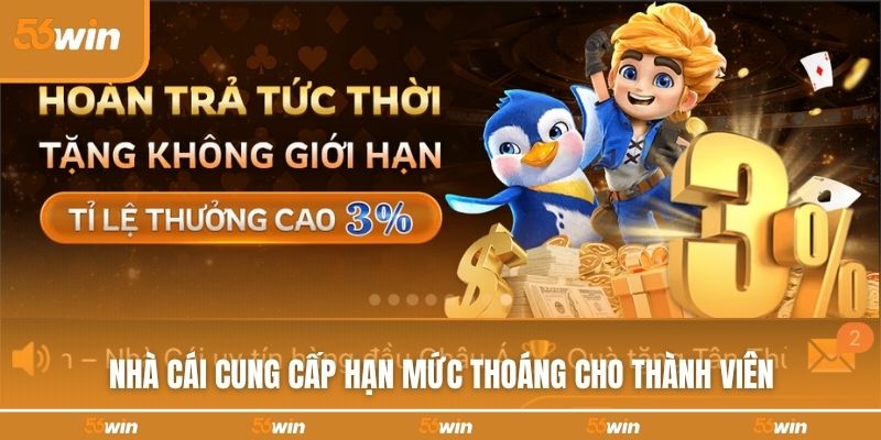 Nhà cái cung cấp hạn mức thoáng cho thành viên 
